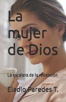 La mujer de Dios: La escalera de la redención (Spanish Edition) B0GVB9SKHJ Book Cover