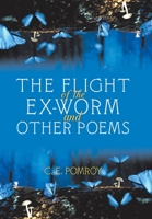 The Flight of the Ex-worm and Other Poems 1796052744 Book Cover