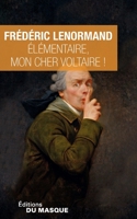 Elementaire, Mon Cher Voltaire ! 2702445691 Book Cover