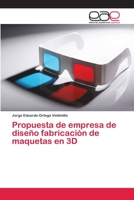 Propuesta de empresa de diseño fabricación de maquetas en 3D 6202144815 Book Cover