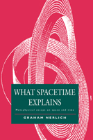 What Spacetime Explains 0521044030 Book Cover