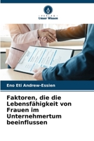 Faktoren, die die Lebensfähigkeit von Frauen im Unternehmertum beeinflussen 6205668165 Book Cover