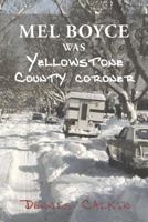 Mel Boyce Was Yellowstone County Coroner 1682893278 Book Cover