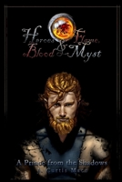 Heroes and Flame, Blood and Myst: A Prince from the Shadows 1105861260 Book Cover