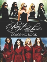 Pretty Little Liars Coloring Book: A Cool Coloring Book for Fans of Pretty Little Liars, Lot of Designs to Color, Relax and Relieve Stress. B08YM1H4DC Book Cover