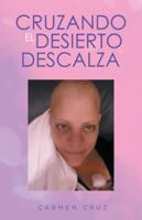 Cruzando El Desierto Descalza 1506514677 Book Cover
