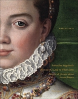 Sofonisba Anguissola: Portrait of a Lady in White Satin 8874616503 Book Cover