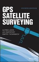GPS Satellite Surveying, 2nd Edition 0471306266 Book Cover