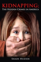 Kidnapping: The Hidden Crimes in America Second Edition B0G93TX1PG Book Cover