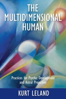 The Multidimensional Human: Practices for Psychic Development and Astral Projection 1786771217 Book Cover