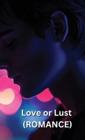 Love or Lust (ROMANCE) B0DSGD2PWY Book Cover