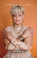 Living Liberated: Letting Go of the Lies, Labels, and Longing to Be Free B0GYJPN1M2 Book Cover