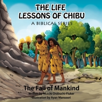 The Life Lessons of Chibu (A Biblical Series): The Fall of Mankind 1736476629 Book Cover