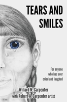 Tears and Smiles: For anyone who has ever cried and laughed. 1500742376 Book Cover