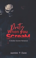 Pretty When You Scream: A Dark Romance Thriller (Stolen Hearts) B0FJ65G42H Book Cover
