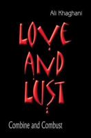 Love and Lust: Combine and Combust 0595309569 Book Cover