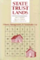 State Trust Lands: History, Management and Sustainable Use (Development of Western Resources) 0700609393 Book Cover