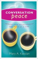 Conversation Peace: Improve Your Relationships One Word at a Time 0805430814 Book Cover