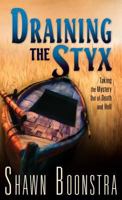 Draining the Styx: Taking the Mystery Out of Death and Hell 0816356203 Book Cover