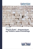 "Poznaj Żyda" - Antysemityzm wg Teodora Jeske-Choińskiego 3639890604 Book Cover