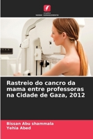 Rastreio do cancro da mama entre professoras na Cidade de Gaza, 2012 (Portuguese Edition) 6209935788 Book Cover