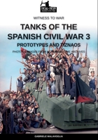 Tanks of the Spanish Civil War – Vol. 3: Prototypes and "tiznaos" B0CSWPC1S9 Book Cover