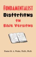 Fundamentalist Distortions on Bible Versions 1568480210 Book Cover