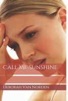 Call Me Sunshine 1499127464 Book Cover