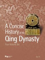 A Concise History of the Qing Dynasty: Four-Volume Set 9814339784 Book Cover