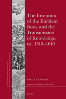 The Invention of the Emblem Book and the Transmission of Knowledge, Ca. 1510-1610 9004355251 Book Cover