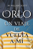Orlo Un viaje de vuelta a mí (Spanish Edition) B0FP3YKH1C Book Cover