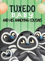 Tuxedo Baby and His Annoying Cousins 1737813556 Book Cover