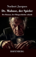 Dr. Mabuse, der Spieler: Der Roman, der Filmgeschichte schrieb (German Edition) 3743748940 Book Cover