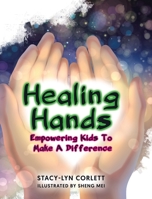 Healing Hands: Empowering Kids To Make A Difference 0228857945 Book Cover