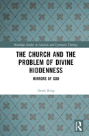 The Church and the Problem of Divine Hiddenness 1032388218 Book Cover