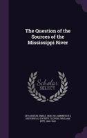 The Question of the Sources of the Mississippi River 1340664550 Book Cover