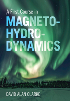 A First Course in Magnetohydrodynamics 1009381474 Book Cover