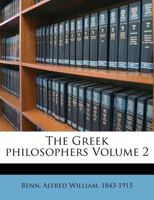 The Greek Philosophers; Volume II 935637306X Book Cover