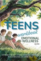 Teens Emotional Wellness Workbook: Exercises for Self-Esteem, Confidence, Emotional Regulation & Real-Life Coping Skills B0GRNBMNPV Book Cover