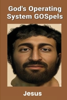 God's Operating System GOSpels B0FJ3Z9BPY Book Cover