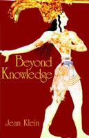 Beyond Knowledge 1877769231 Book Cover