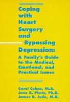 Coping With Heart Surgery and Bypassing Depression: A Family's Guide to the Medical, Emotional, and Practical Issues 1887841075 Book Cover