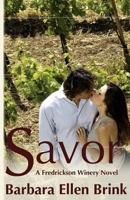 Savor: A Fredrickson Winery Novel 1493790277 Book Cover
