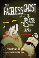 Lafcadio Hearn?s ?The Faceless Ghost? and Other Macabre Tales from Japan: A Graphic Novel 1611801974 Book Cover