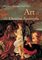 Art and the Christian Apocrypha 0415233917 Book Cover