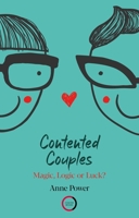Contented Couples: Magic, Logic or Luck? 1913494462 Book Cover