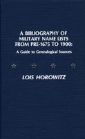 A Bibliography of Military Name Lists from Pre-1675 to 1900 0810821664 Book Cover