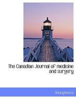 The Canadian Journal of medicine and surgery 1117967689 Book Cover