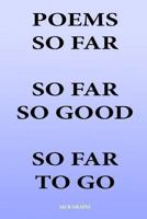 Poems So Far So Far So Good So Far to Go 1493607758 Book Cover