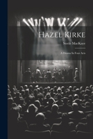 Hazel Kirke: A Drama In Four Acts 1021593664 Book Cover